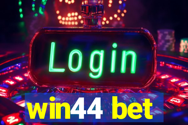 win44 bet